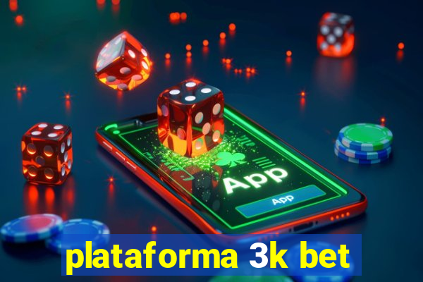 plataforma 3k bet